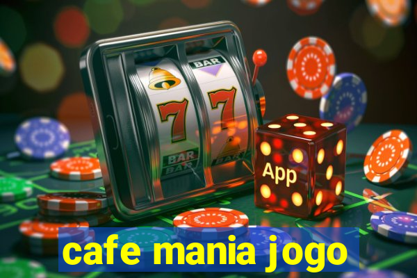 cafe mania jogo